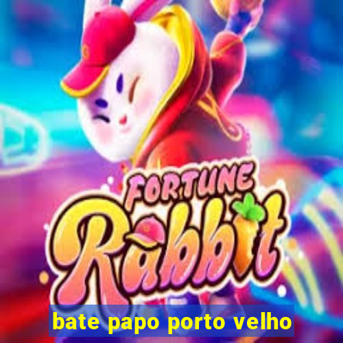 bate papo porto velho